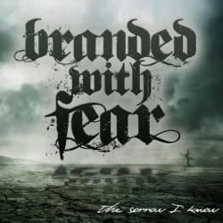 Branded With Fear : The Sorrow I Know